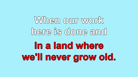 Never Grow Old 3 Verses