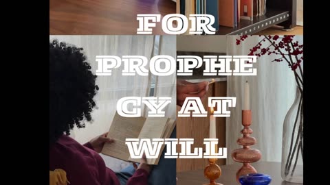 YOU CANNOT PROPHECY AT WILL