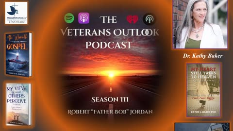 The Veterans Outlook Podcast Featuring Dr. Kathy Baker (∑142/Season III/Episode #01).