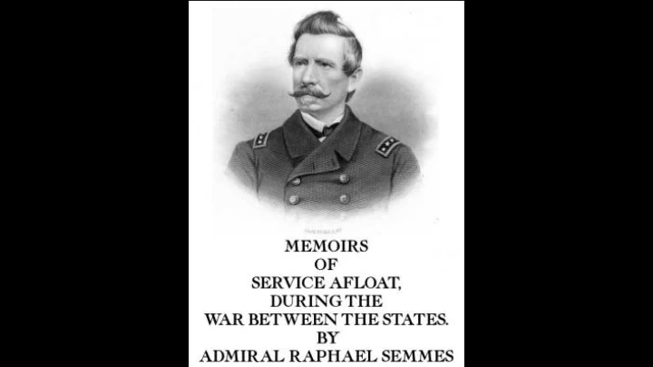 Memoirs of Service Afloat, During the War Between the States by Raphael Semmes Pt 3 of 4 (Audiobook)