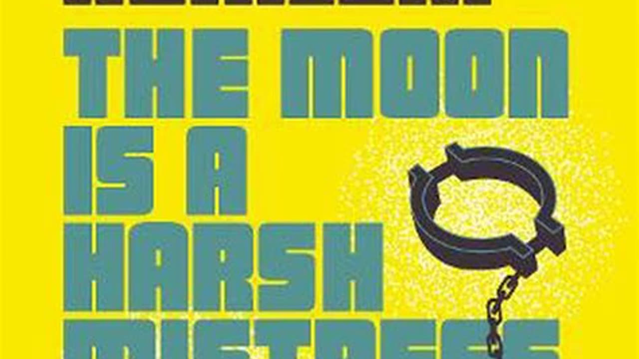 The Moon is a Harsh Mistress by Robert A. Heinlein | Summary