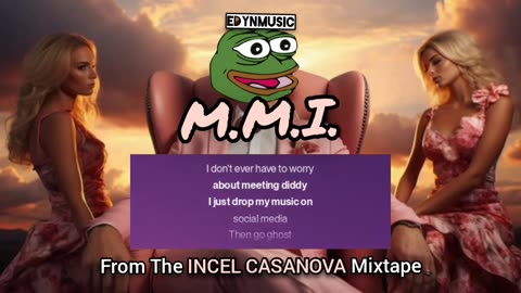 🟢 M.M.I. Music Making Incel | (Song 9 of the INCEL CASANOVA Mixtape)