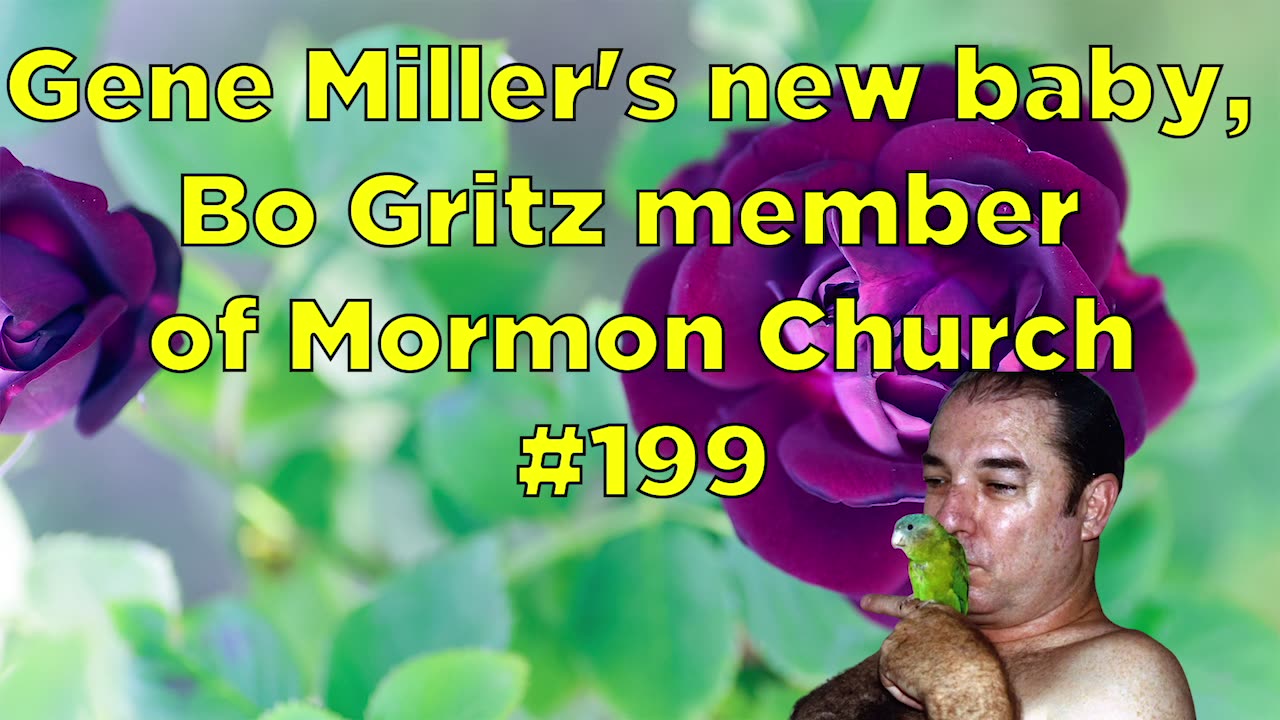 Gene Miller's new baby, Bo Gritz member of Mormon Church #199 - Bill Cooper