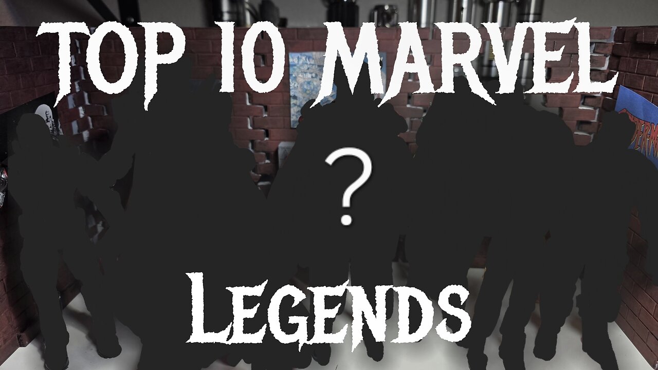 Top 10 Marvel Legends