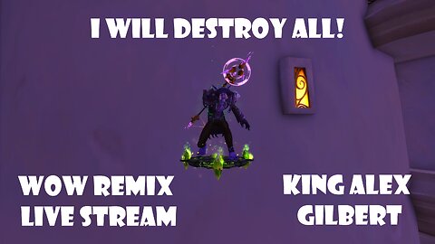 I WILL DESTROY ALL!! (WOW Legion REMIX leveling Stream)