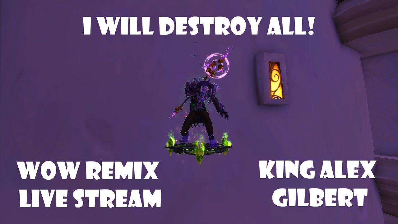 I WILL DESTROY ALL!! (WOW Legion REMIX leveling Stream)