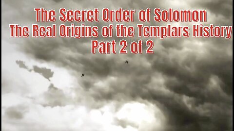 The Secret Order of Solomon The Real Origins of the Templars History Part 2 of 2