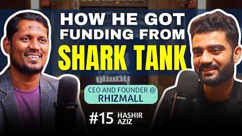 How He Got Funding From Shark Tank | Podcast with Hashir Aziz | EP#15
