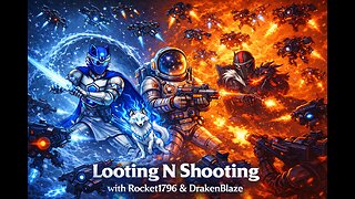 ⚡ LOOTING N SHOOTING! ⚡With Rocket1796 & DrakenBlaze ⚡✅ PREMIUM CREATOR ✅