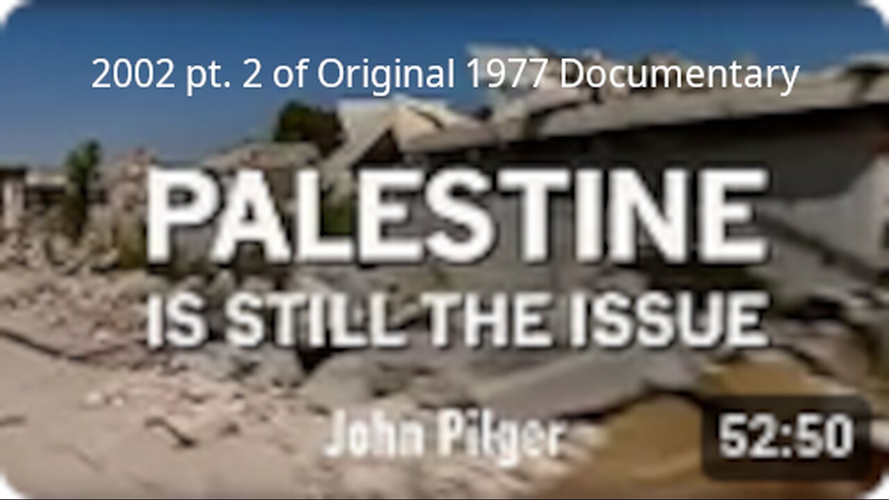 PALESTINE IS STILL THE ISSUE (2002 Documentary) By John Pilger / Pt 2 for Original 1977 Film