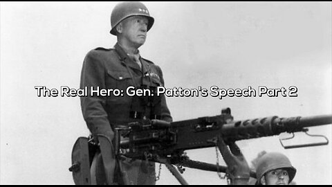 🎵 The Real Hero: Gen. Patton's Speech Part 2 - Official Lyric Video 🎵