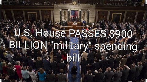 Walk n Talk episode 2 - U.S. House PASSES $900 BILLION "military" spending bill