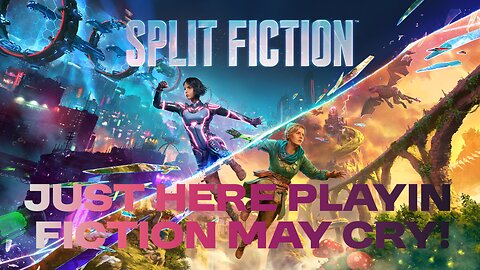 JHP - Split Fiction Finale! Our story our rules!