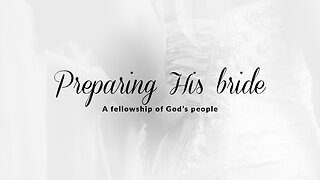 PHB | Jan 11, 2025 | Preparing His bride