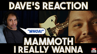 Dave's Reaction Mammoth — I Really Wanna