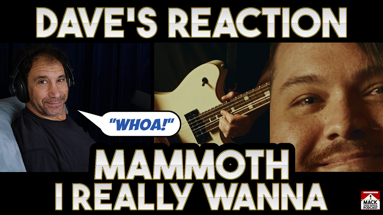 Dave's Reaction Mammoth — I Really Wanna