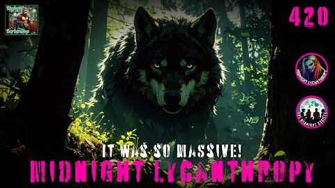 Did I See The Dogman? FT Mr. Garcia & Brian Barber