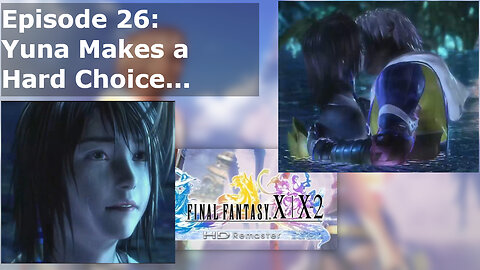 Episode 26: Yuna Makes a Hard Choice...