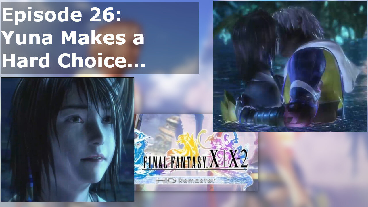 Episode 26: Yuna Makes a Hard Choice...