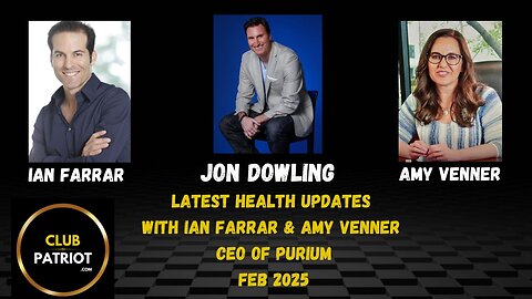 Jon Dowling, Ian Farrar & Amy Venner CEO Of Purium Feb 2025 Health Updates