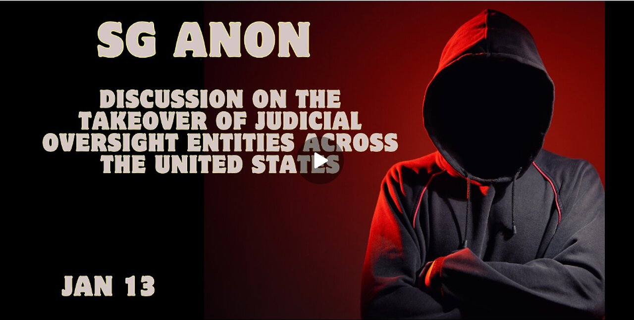 SG Anon Update: "Discussion On The Takeover Of Judicial Oversight Entities Across the United States"