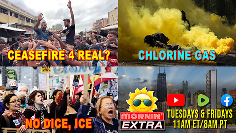 Hamas-Israel “Cease”fire | Sudan Chemical Weapons | Chicago ICE Protests | Mornin' EXTRA
