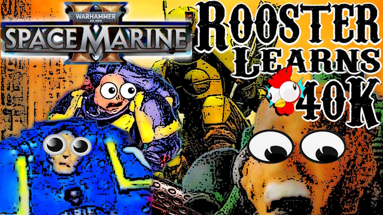 Rooster Learns 40K: Space Marine 2