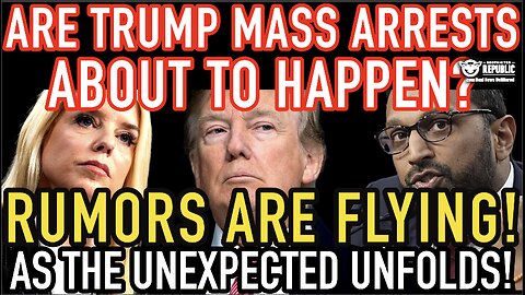 Are Trump Mass Arrests About To Happen? Rumors Are Flying As The Un-Expected Unfolds!