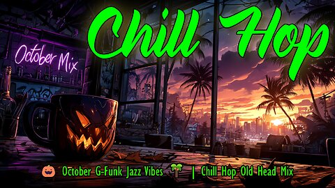 🎃 Ultimate October G-Funk Jazz Vibes 🌴 | Chill Hop Radio Mix