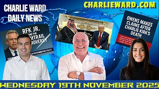 CHARLIE WARD DAILY NEWS WITH CHARLIE WARD, PAUL BROOKER & DREW DEMI WEDNESDAY 19TH NOVEMBER 2025
