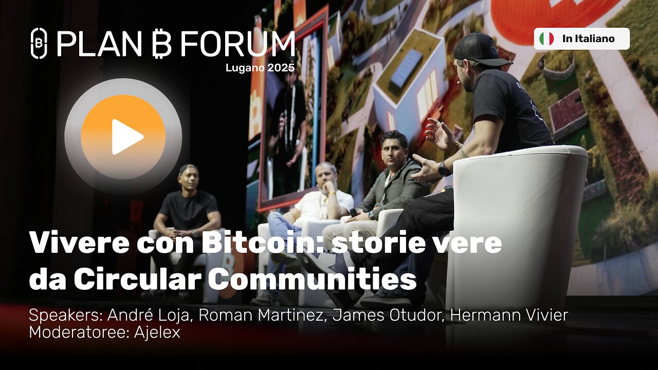 Vivere con Bitcoin: Storie Vere da Comunità Circolari | Plan ₿ Forum