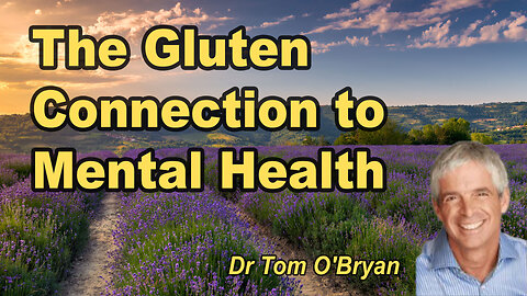 The gluten connection to mental health