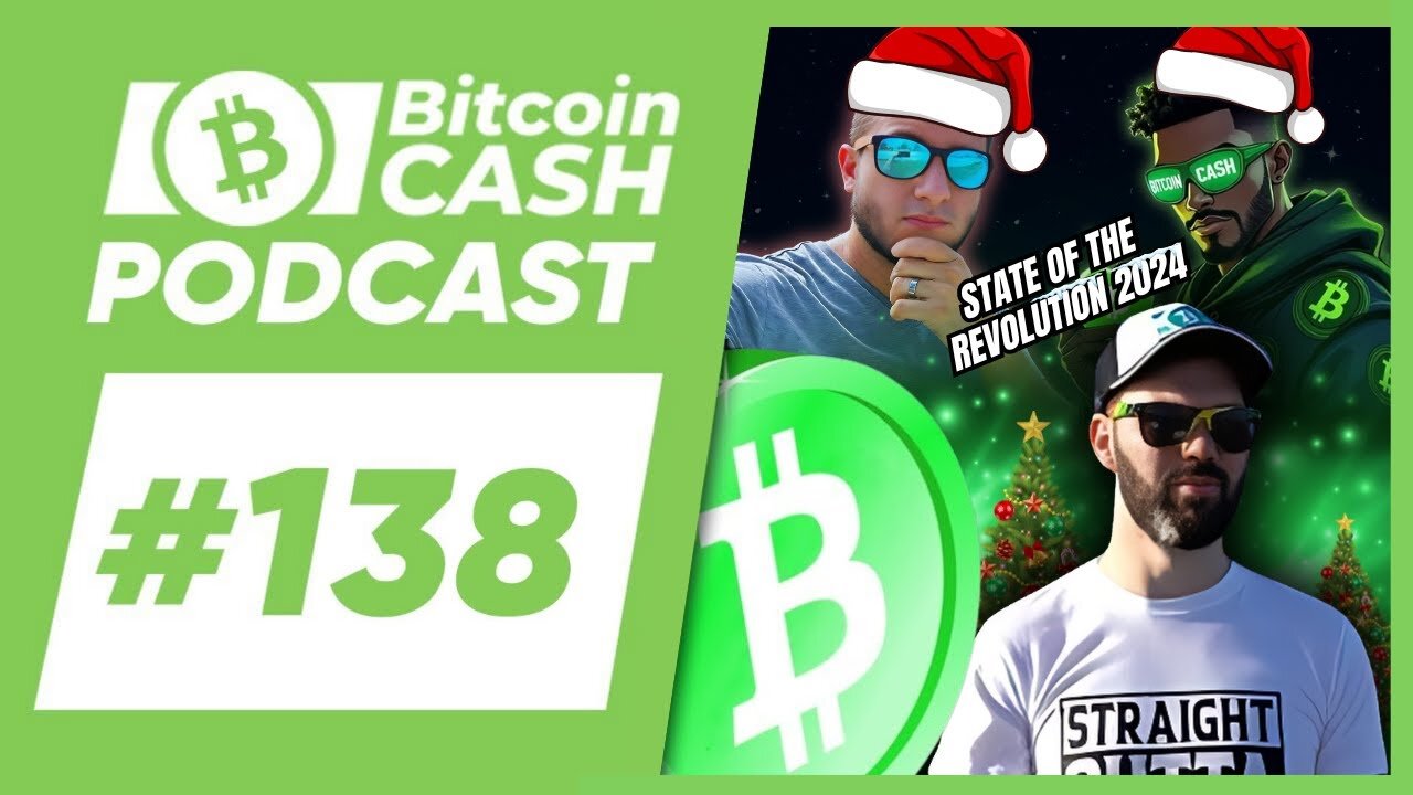 The Bitcoin Cash Podcast #138_ State of the Revolution 2024 feat. Ryan Giffin & Kallisti