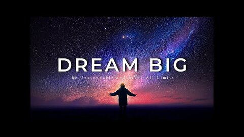 DREAM BIG – Morning Motivation to Start Your Day Right | Watch This Every Morning