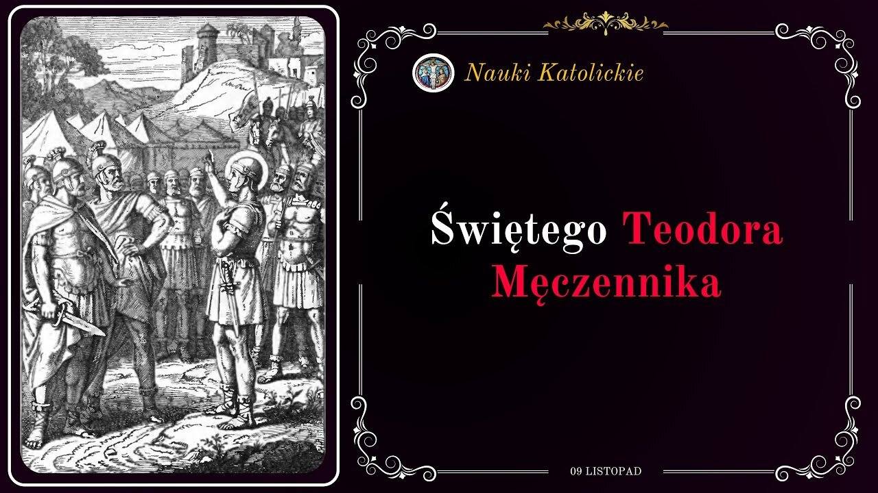 Nie uląkł się ognia - św. Teodor, Męczennik (9 listopada obecnie 17 lutego)