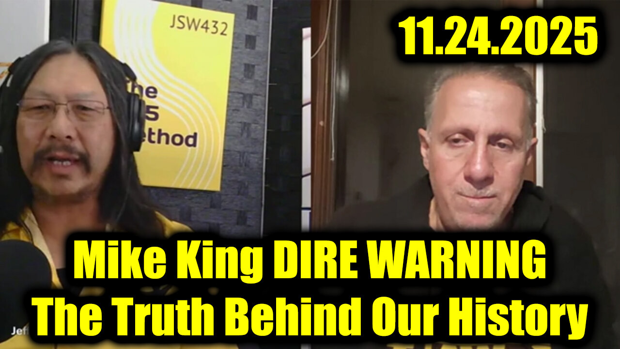 Mike King DIRE WARNING 11.24.25 - The Truth Behind Our History