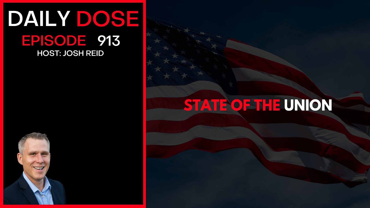 State of The Union | Ep. 913 The Daily Dose