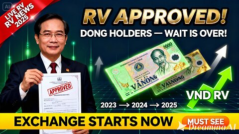 Vietnam Approves RV Legislation DONG Holders’ Wait Is OVER! Exchange Starts NOW 💥 Iraqi Dinar News