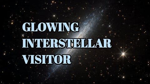 Glowing interstellar Visitor