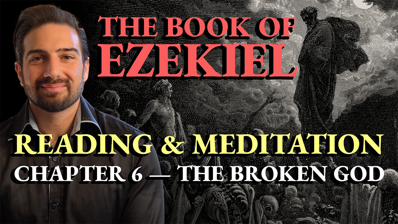 The Book of Ezekiel - Ch.6 - Daily Reading & Devotional Meditation (Lent Day 8) - Scattered Bones