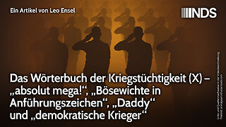 Das Wörterbuch der Kriegstüchtigkeit (X) – „absolut mega“ und „demokratische Krieger“ | NDS-Podcast