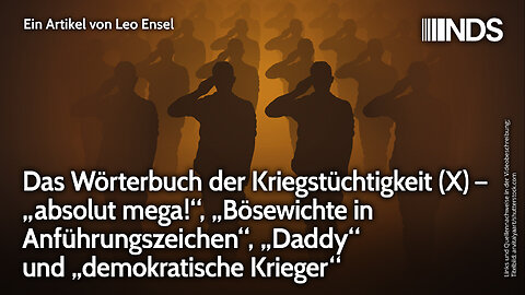 Das Wörterbuch der Kriegstüchtigkeit (X) – „absolut mega“ und „demokratische Krieger“ | NDS-Podcast