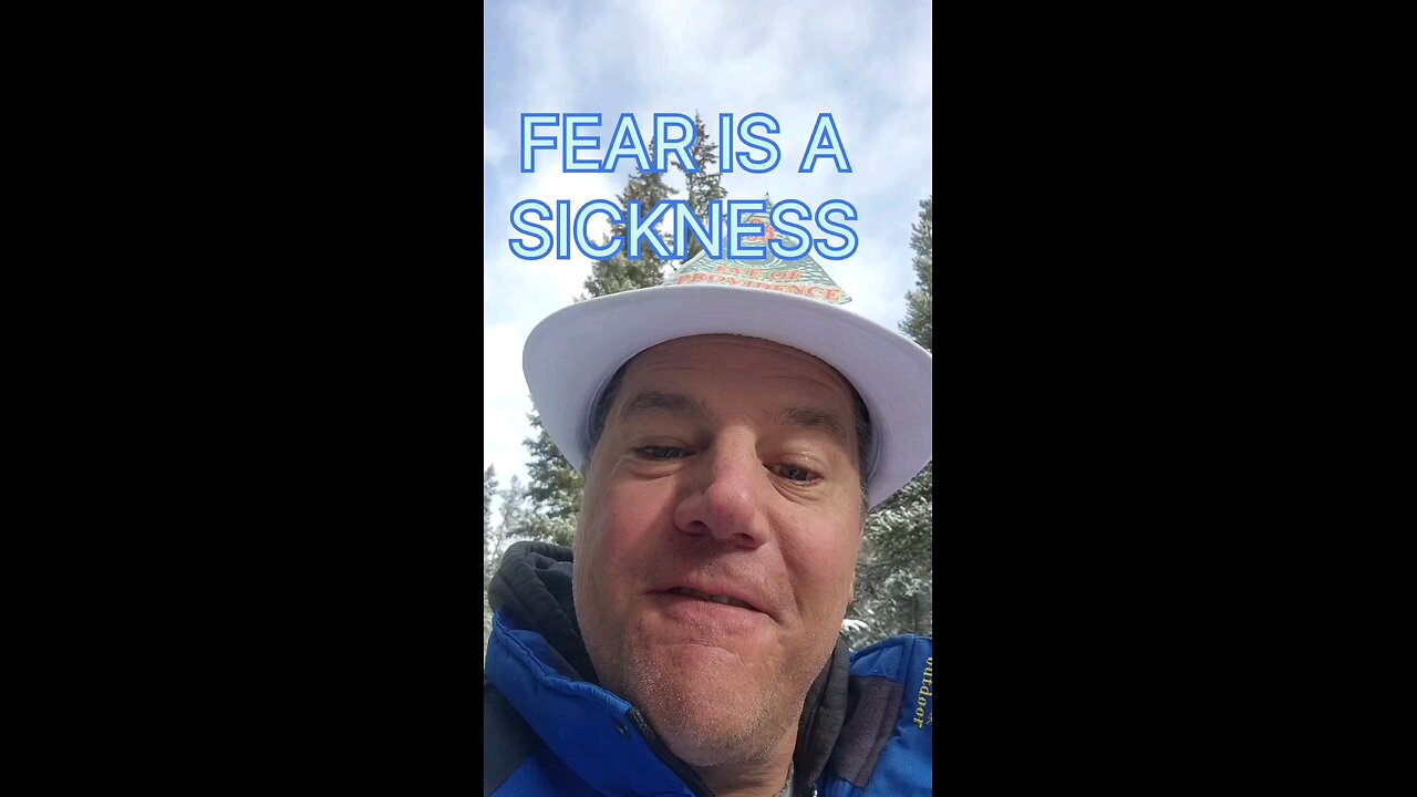 FEAR IS A SICKNESS