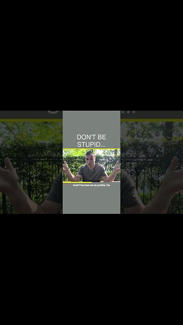 ⚠️ Don't Be Stupid...