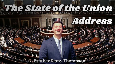 The State of the Union Address | Brother Remy Thompson