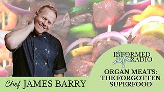Informed Life Radio 02-06-26 Organ Meats: The Forgotten Superfood