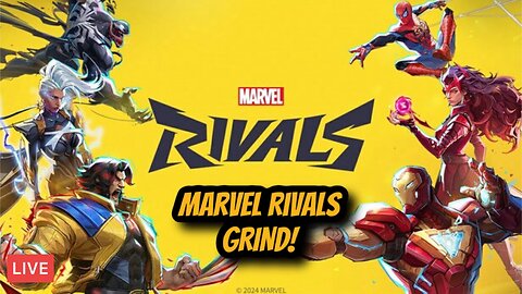 Marvel Rivals Grind!!