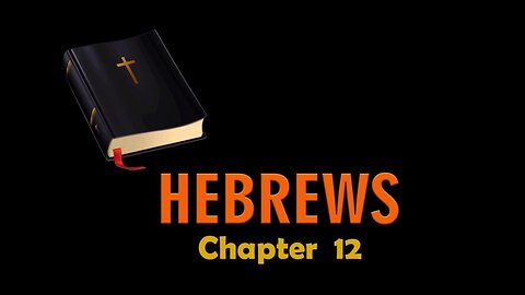 Hebrews - Chapter 12