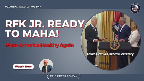 RFK Jr. Ready To MAHA! | Eric Deters Show