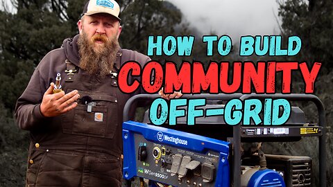 How To Build Community Off Grid